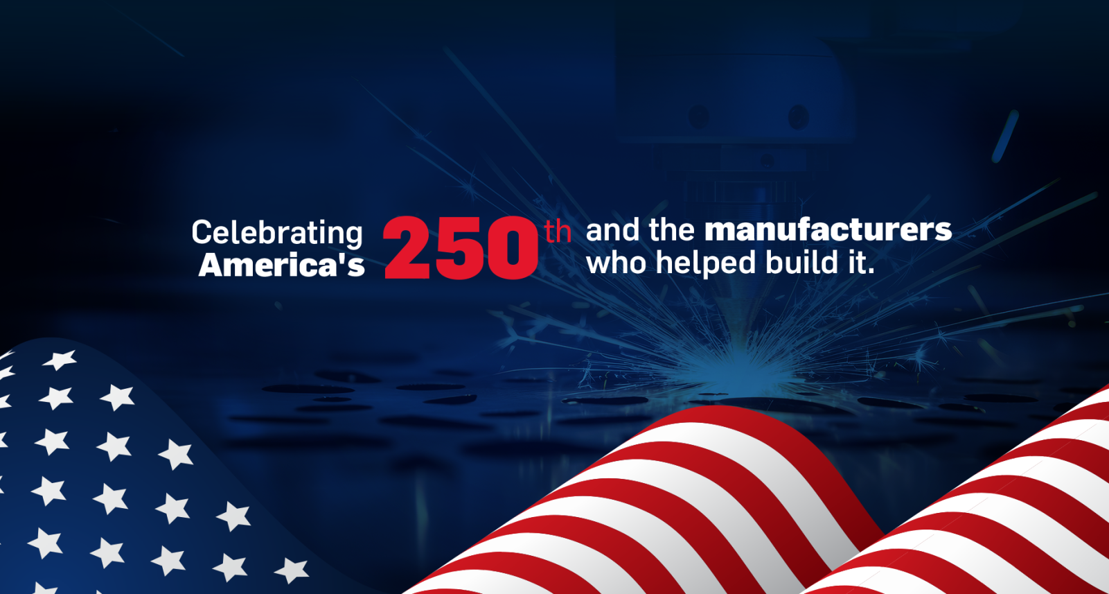 Celebrating americas. 250 and the manufacturers who built it