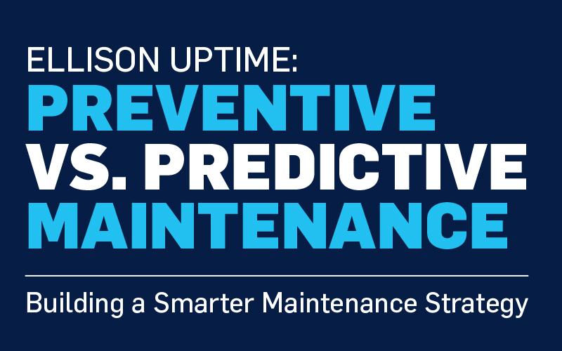 Ellison Uptime Preventative vs Predictive Maintenance